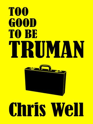 Too Good to be Truman - ebook